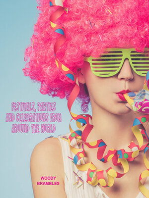 cover image of Festivals, Parties and Celebrations from Around the World